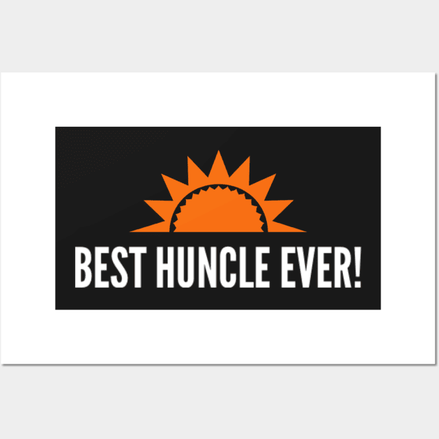 Best Huncle Ever Tshirt Wall Art by OzzieClothingC0